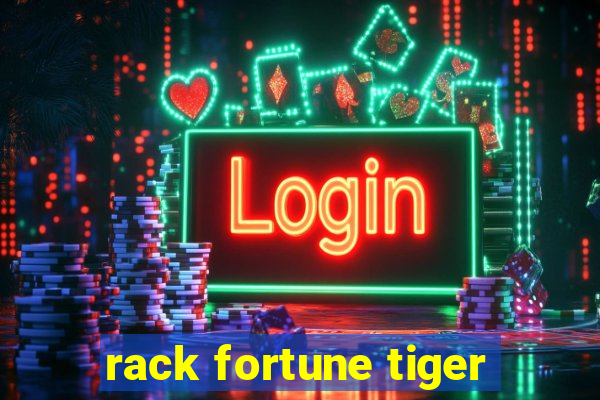 rack fortune tiger